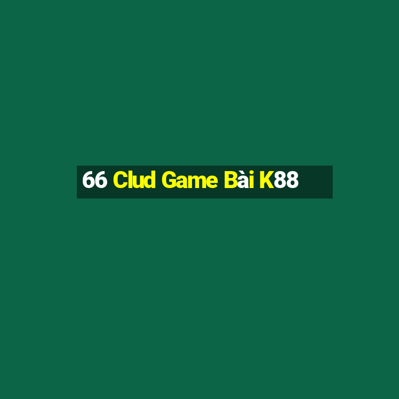 66 Clud Game Bài K88