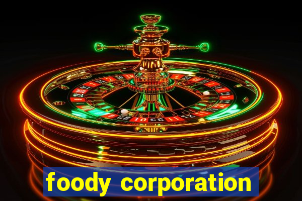 foody corporation