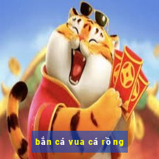 bắn cá vua cá rồng