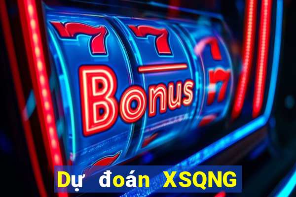 Dự đoán XSQNG ngày 8