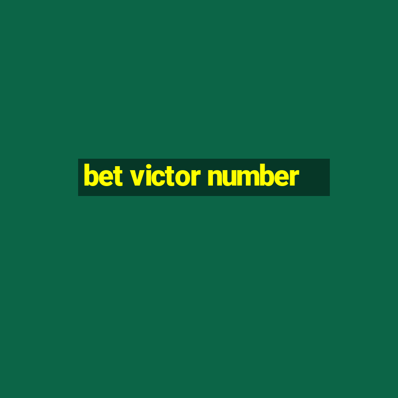 bet victor number