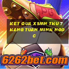 ket qua xsmn thu 7 hang tuan minh ngoc