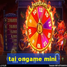 tai ongame mini