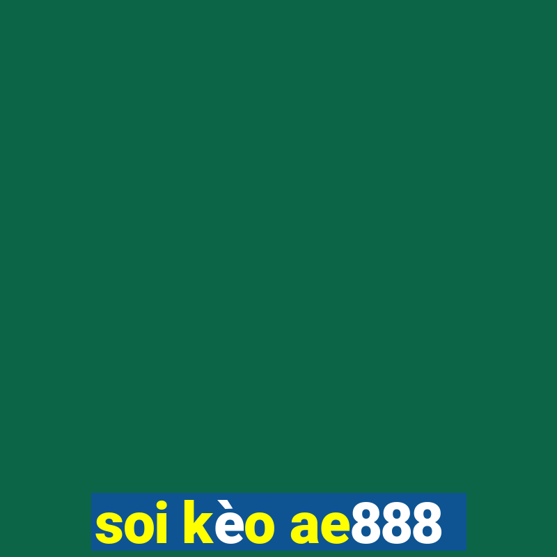 soi kèo ae888