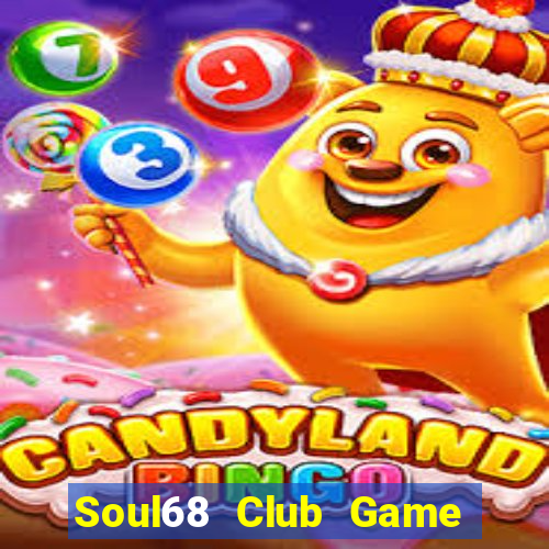 Soul68 Club Game Bài Quay Hũ