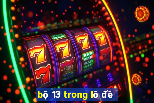 bộ 13 trong lô đề