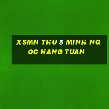 xsmn thu 5 minh ngoc hang tuan