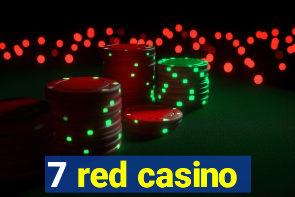 7 red casino