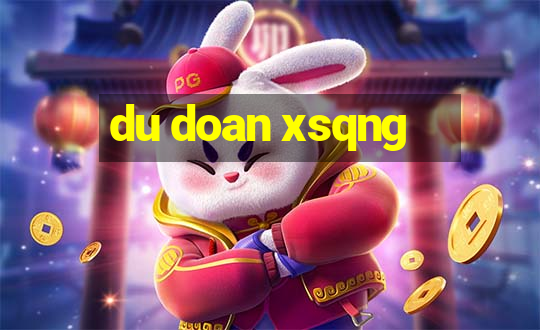 du doan xsqng