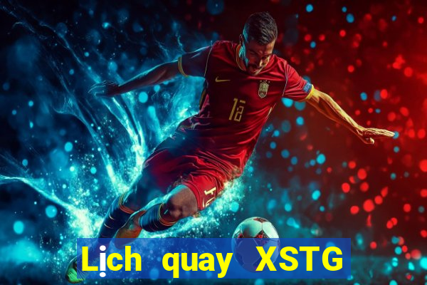 Lịch quay XSTG ngày 19