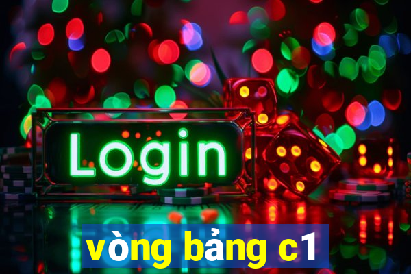 vòng bảng c1