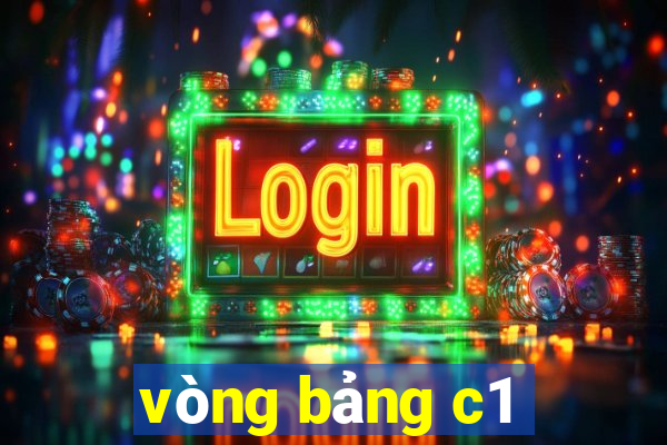 vòng bảng c1