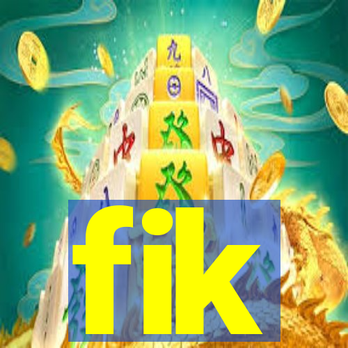 fik