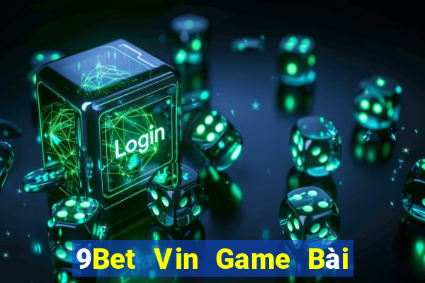 9Bet Vin Game Bài Poker Online