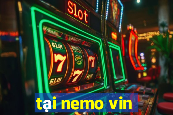 tai nemo vin