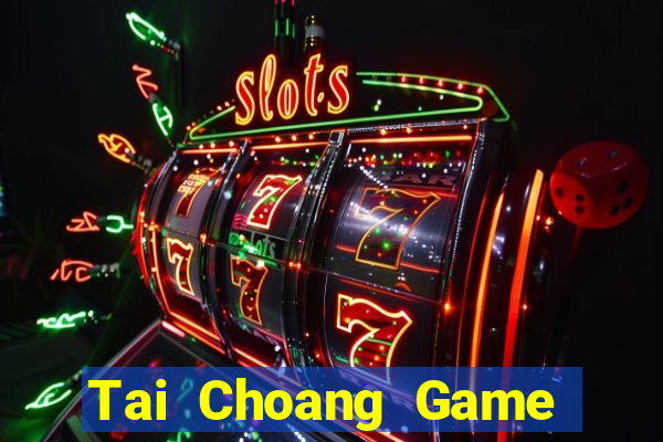 Tai Choang Game Bài Macau