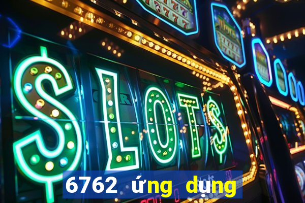 6762 ứng dụng xổ số