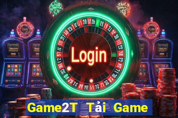 Game2T Tải Game Bài Đổi Thưởng