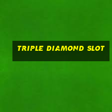 triple diamond slot