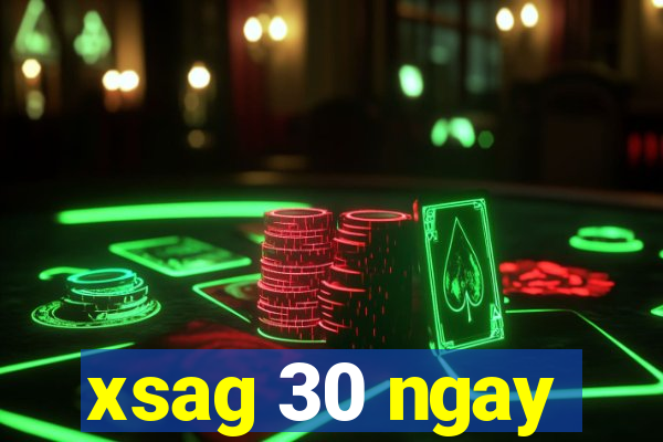 xsag 30 ngay