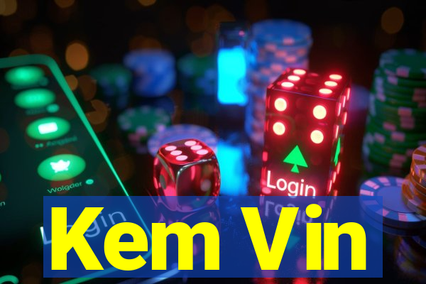 Kem Vin