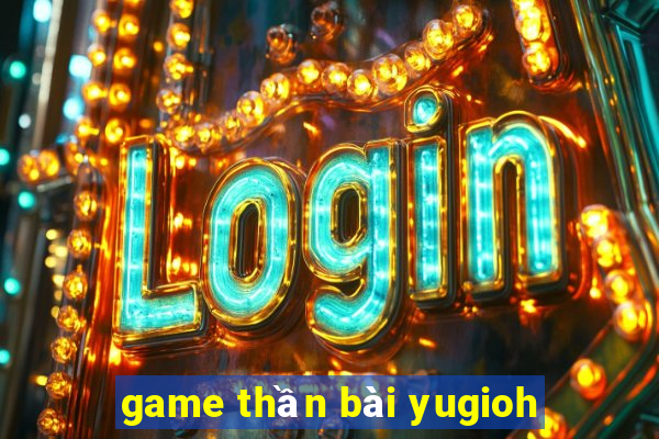 game thần bài yugioh