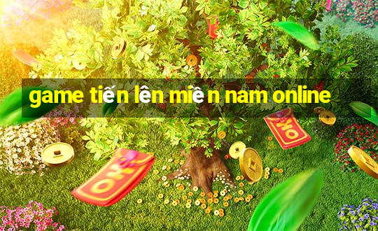 game tiến lên miền nam online