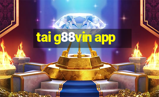 tai g88vin app