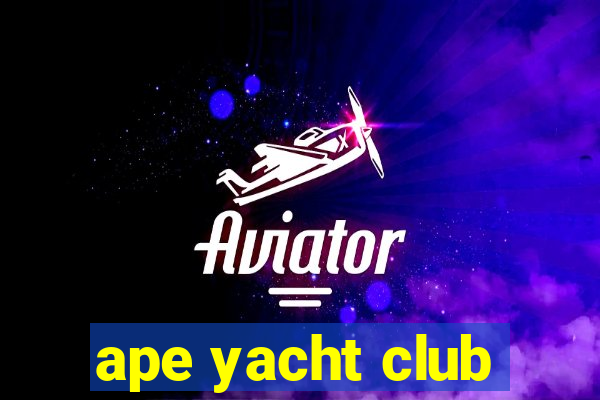 ape yacht club