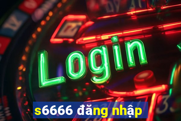 s6666 đăng nhập