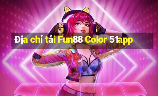 Địa chỉ tải Fun88 Color 51app