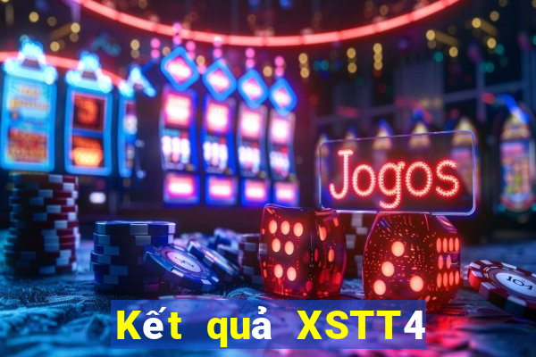 Kết quả XSTT4 hôm qua