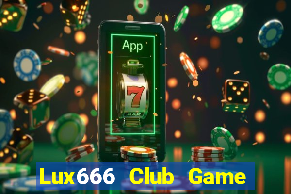 Lux666 Club Game The Bài