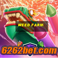 weed farm