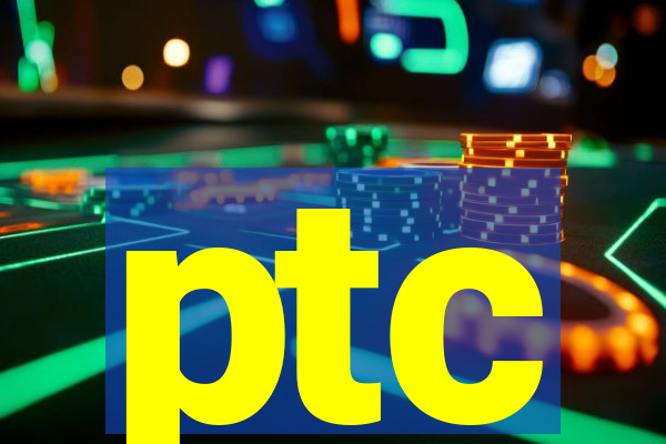 ptc