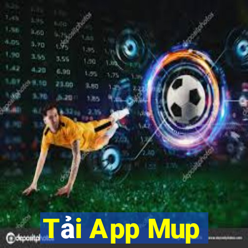 Tải App Mup