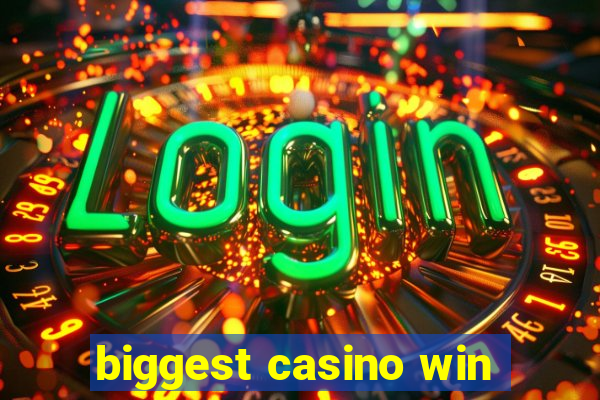 biggest casino win