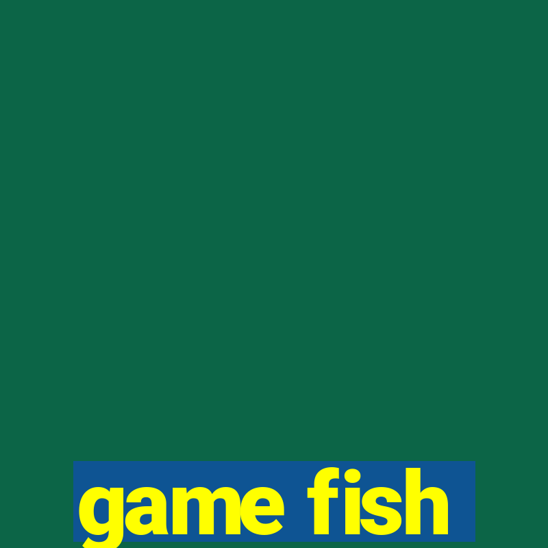 game fish