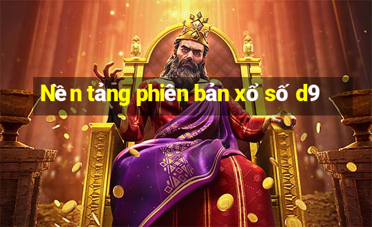 Nền tảng phiên bản xổ số d9