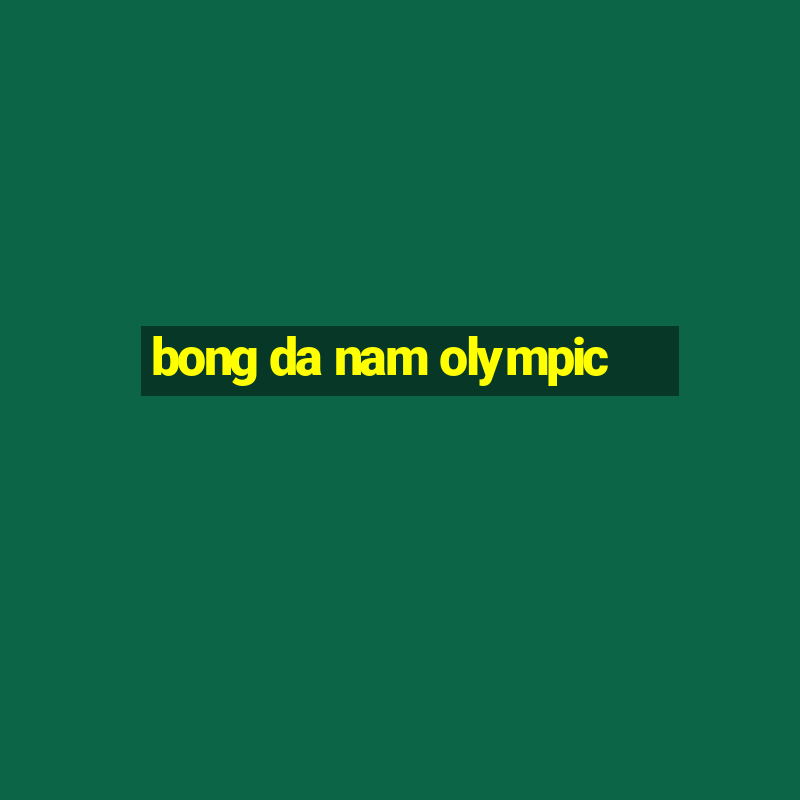 bong da nam olympic