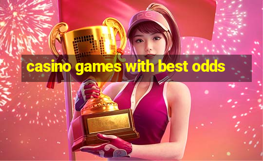 casino games with best odds