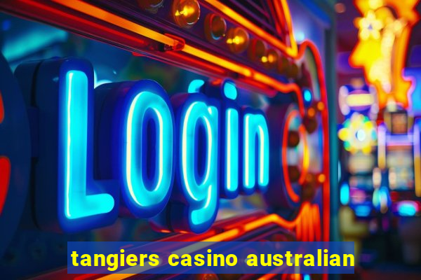 tangiers casino australian