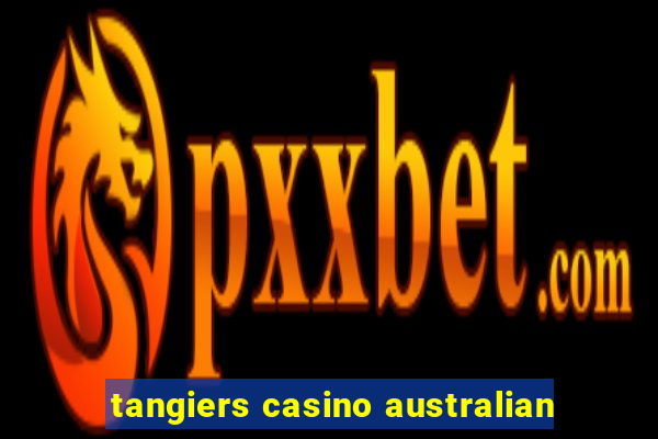 tangiers casino australian