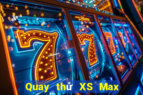 Quay thử XS Max 4D ngày 23