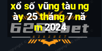 xổ số vũng tàu ngày 25 tháng 7 năm 2024