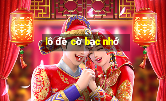 lô đề cờ bạc nhớ