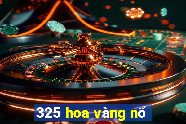 325 hoa vàng nổ