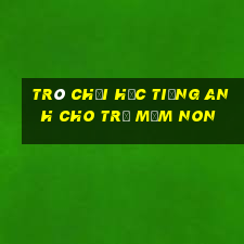 trò chơi học tiếng anh cho trẻ mầm non