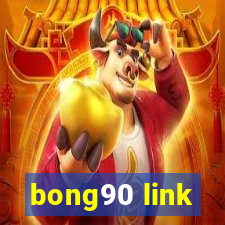 bong90 link