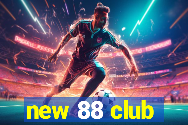 new 88 club